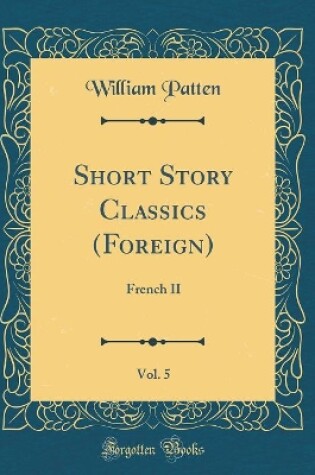 Cover of Short Story Classics (Foreign), Vol. 5