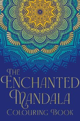 Cover of The Enchanted Mandala Colouring Book
