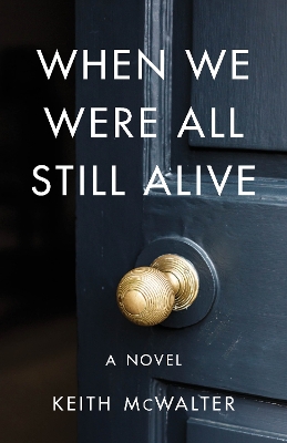 Book cover for When We Were All Still Alive
