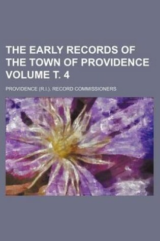 Cover of The Early Records of the Town of Providence Volume . 4