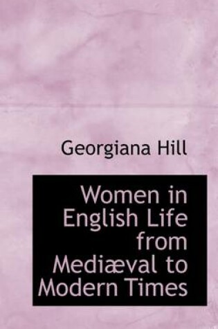 Cover of Women in English Life from Mediaeval to Modern Times