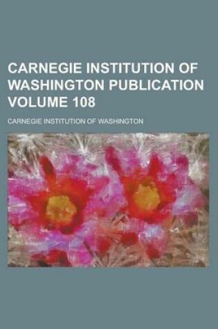 Cover of Carnegie Institution of Washington Publication Volume 108