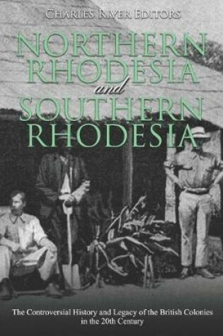 Cover of Northern Rhodesia and Southern Rhodesia