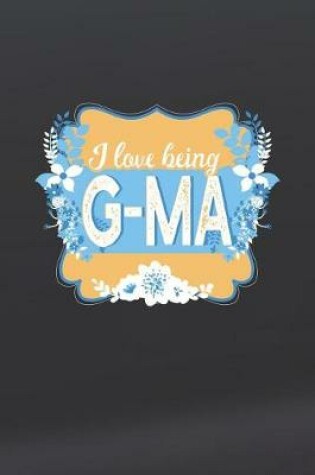Cover of I Love Being G-Ma