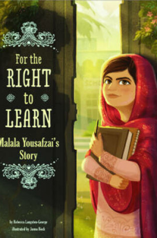 Cover of For the Right to Learn: Malala Yousafzai's Story