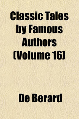 Book cover for Classic Tales by Famous Authors (Volume 16)