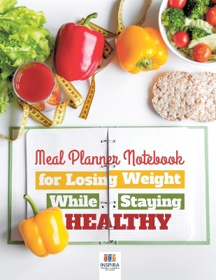 Book cover for Meal Planner Notebook for Losing Weight While Staying Healthy