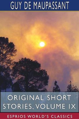 Book cover for Original Short Stories, Volume IX (Esprios Classics)