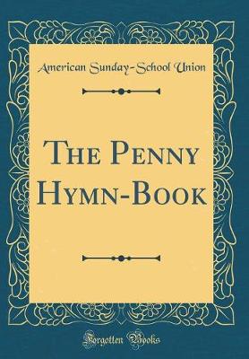 Book cover for The Penny Hymn-Book (Classic Reprint)