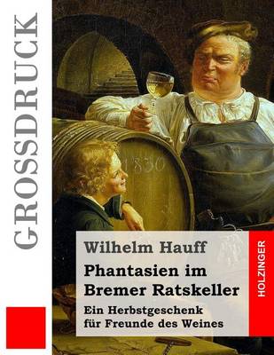 Book cover for Phantasien im Bremer Ratskeller (Großdruck)