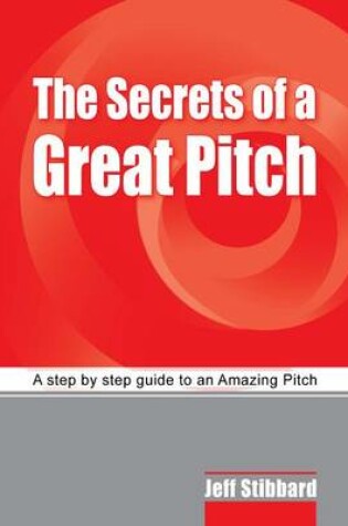 Cover of The Secrets of a Great Pitch
