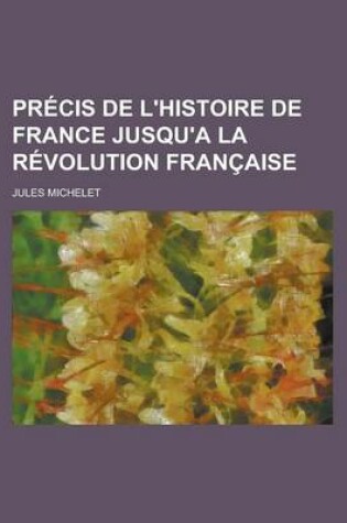 Cover of Precis de L'Histoire de France Jusqu'a La Revolution Francaise