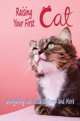 Cover of Raising Your First Cat