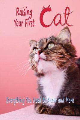 Book cover for Raising Your First Cat