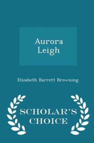 Cover of Aurora Leigh - Scholar's Choice Edition