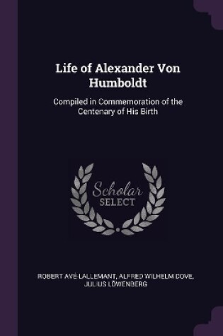 Cover of Life of Alexander Von Humboldt