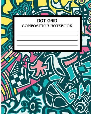 Book cover for Dot Grid Composition Notebook