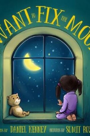Cover of I Want To Fix The Moon