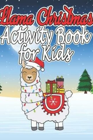 Cover of Llama Christmas Activity Book For Kids