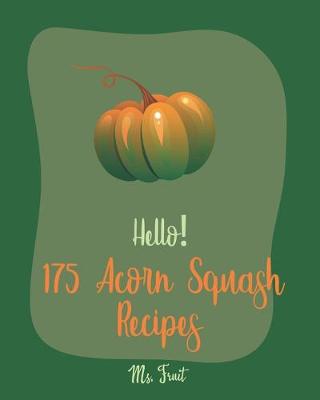 Book cover for Hello! 175 Acorn Squash Recipes