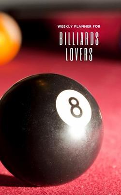 Book cover for Weekly Planner for Billiards Lovers