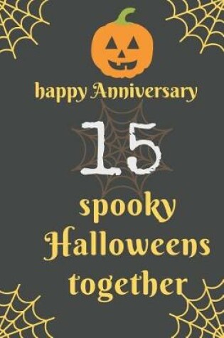 Cover of Happy Anniversary; 15 Spooky Halloweens Together