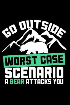 Book cover for Go Outside Worst Case Scenario a Bear Attacks You