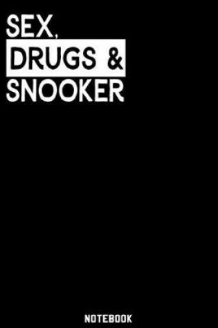 Cover of Sex, Drugs and Snooker Notebook