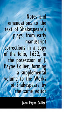 Book cover for Notes and Emendations to the Text of Shakespeare's Plays, from Early Manuscript Corrections in a Cop