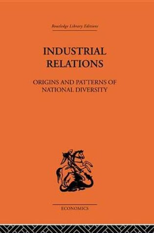 Cover of Industrial Relations: Origins and Patterns of National Diversity
