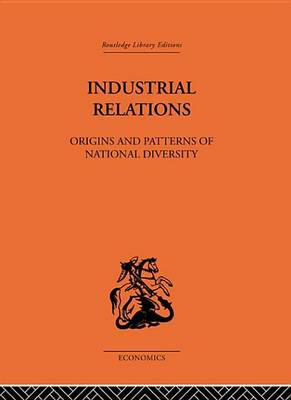 Book cover for Industrial Relations: Origins and Patterns of National Diversity