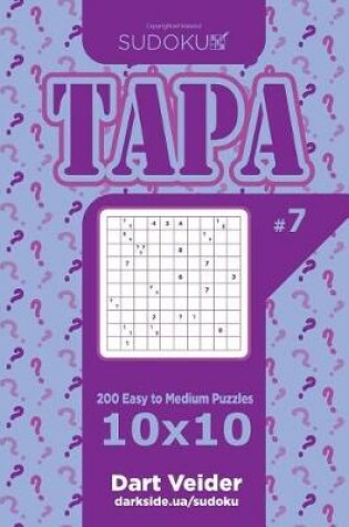 Cover of Sudoku Tapa - 200 Easy to Medium Puzzles 10x10 (Volume 7)