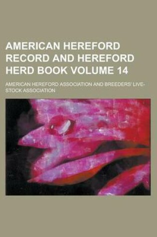 Cover of American Hereford Record and Hereford Herd Book Volume 14