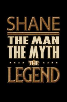 Book cover for Shane The Man The Myth The Legend