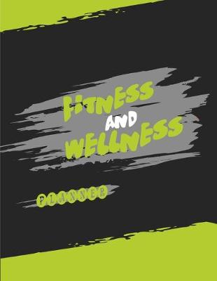 Book cover for Fitness And Wellness Planner