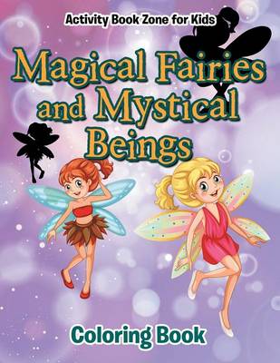 Book cover for Magical Fairies and Mystical Beings Coloring Book