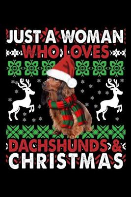 Book cover for Just A Woman Who Loves Dachshunds And Christmas