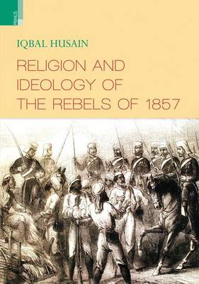Book cover for Religion and Ideology of the Rebels of 1857