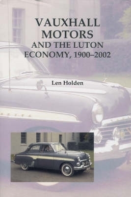 Cover of Vauxhall Motors and the Luton Economy, 1900-2002