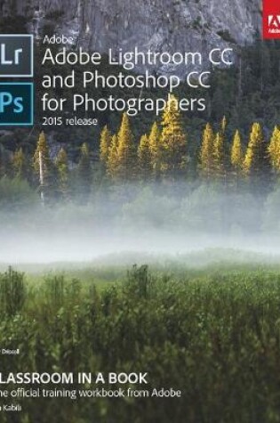 Cover of Adobe Lightroom CC and Photoshop CC for Photographers Classroom in a Book