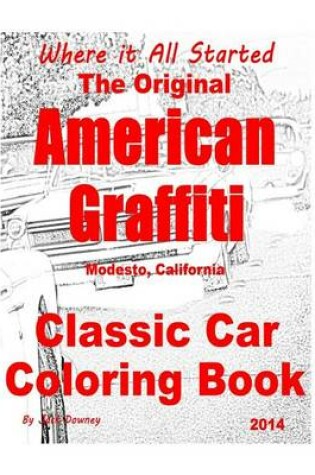 Cover of The Original American Graffiti Classic Car Coloring Book 2014