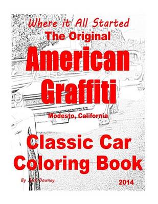 Book cover for The Original American Graffiti Classic Car Coloring Book 2014