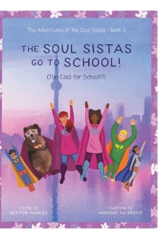 Cover of The Soul Sistas Go To School!