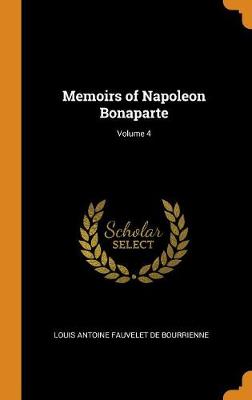 Book cover for Memoirs of Napoleon Bonaparte; Volume 4