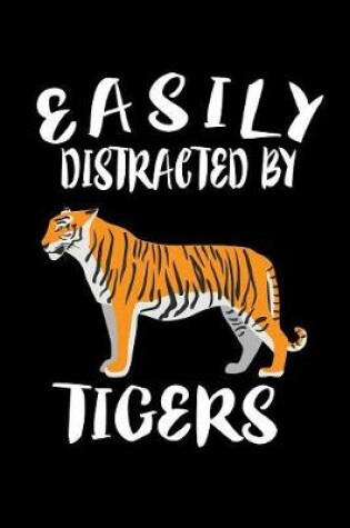 Cover of Easily Distracted By Tigers