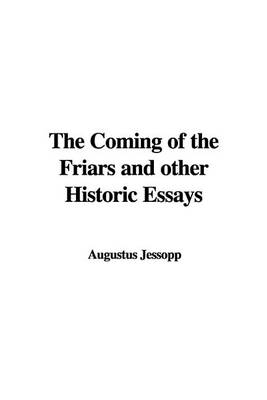 Book cover for The Coming of the Friars and Other Historic Essays