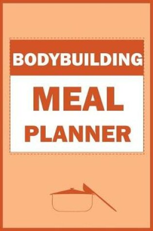 Cover of Bodybuilding Meal Planner