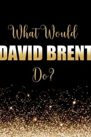 Cover of What Would David Brent Do?