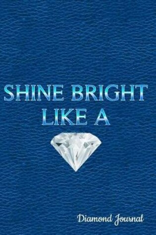 Cover of Shine Bright Like a Diamond Journal