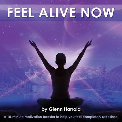 Book cover for Feel Alive Now (10 Min Booster)